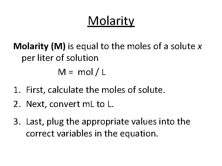 Molarity (M) is equal to the moles of a solute x per liter of