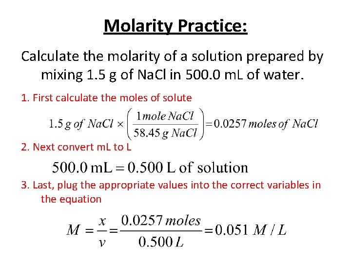 Molarity Practice: Calculate the molarity of a solution prepared by mixing 1. 5 g