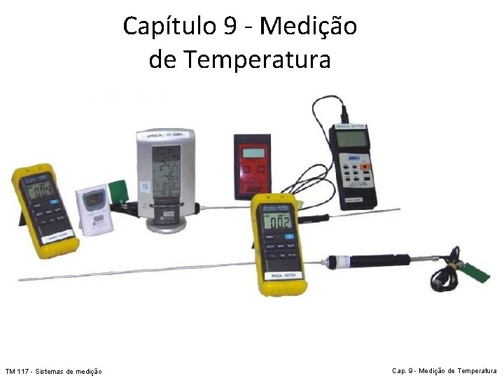 Capítulo 9 - Medição de Temperatura TM 117 - Sistemas de medição Cap. 9