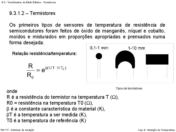 9. 3 - Termômetros de Efeito Elétrico - Termistores 9. 3. 1. 2 –