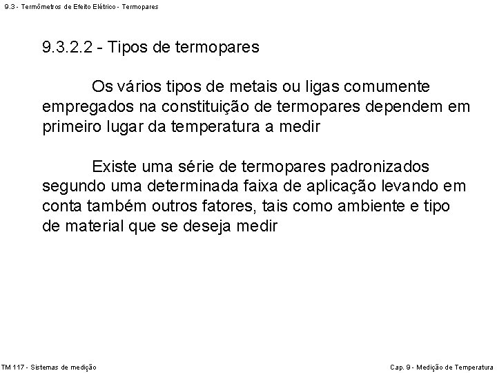 9. 3 - Termômetros de Efeito Elétrico - Termopares 9. 3. 2. 2 -