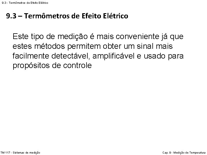 9. 3 - Termômetros de Efeito Elétrico 9. 3 – Termômetros de Efeito Elétrico