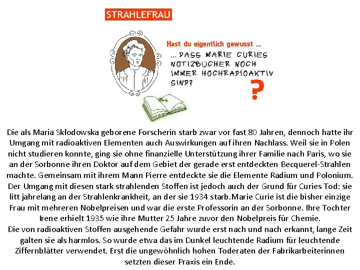 Die als Maria Skłodowska geborene Forscherin starb zwar vor fast 80 Jahren, dennoch hatte