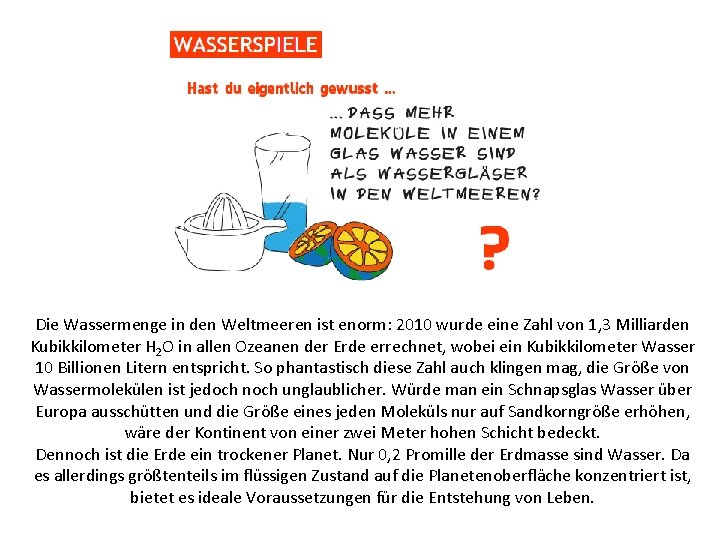 Die Wassermenge in den Weltmeeren ist enorm: 2010 wurde eine Zahl von 1, 3