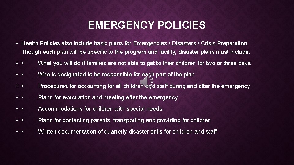 EMERGENCY POLICIES • Health Policies also include basic plans for Emergencies / Disasters /