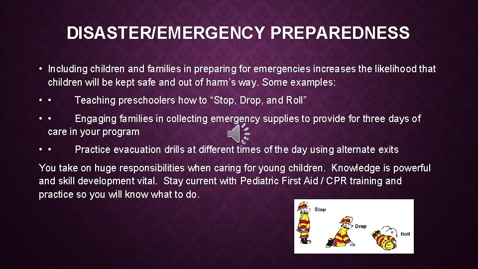 DISASTER/EMERGENCY PREPAREDNESS • Including children and families in preparing for emergencies increases the likelihood