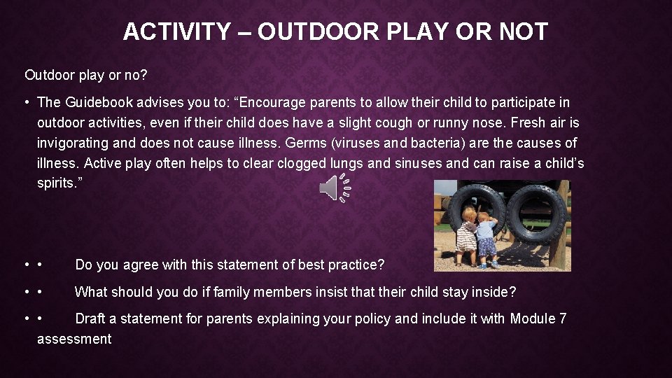 ACTIVITY – OUTDOOR PLAY OR NOT Outdoor play or no? • The Guidebook advises