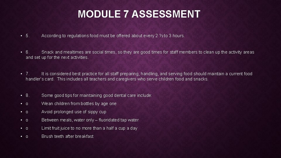 MODULE 7 ASSESSMENT • 5. According to regulations food must be offered about every