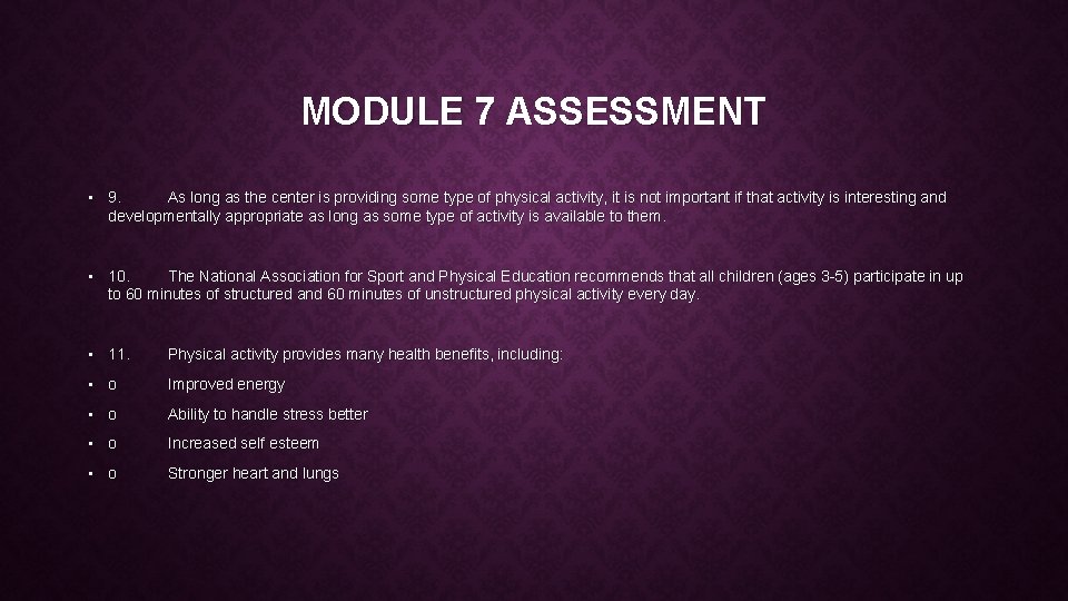 MODULE 7 ASSESSMENT • 9. As long as the center is providing some type