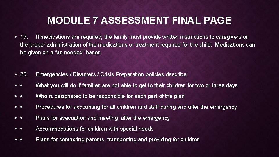 MODULE 7 ASSESSMENT FINAL PAGE • 19. If medications are required, the family must