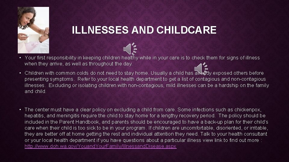 ILLNESSES AND CHILDCARE • Your first responsibility in keeping children healthy while in your