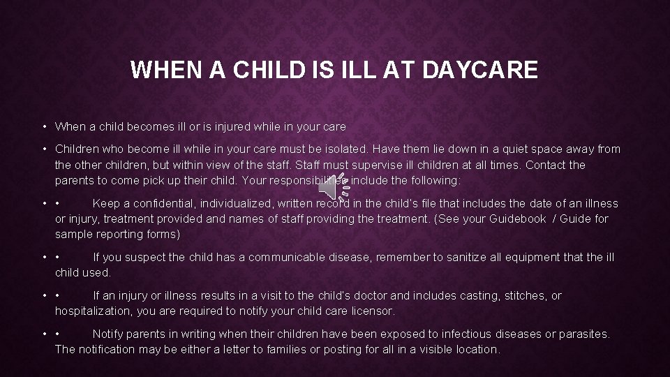 WHEN A CHILD IS ILL AT DAYCARE • When a child becomes ill or