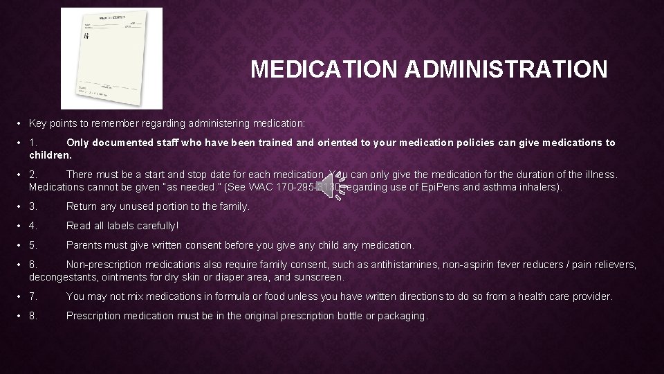 MEDICATION ADMINISTRATION • Key points to remember regarding administering medication: • 1. Only documented