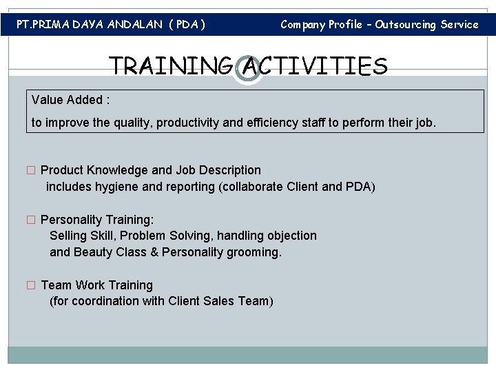 PT. PRIMA DAYA ANDALAN ( PDA ) Company Profile – Outsourcing Service TRAINING ACTIVITIES