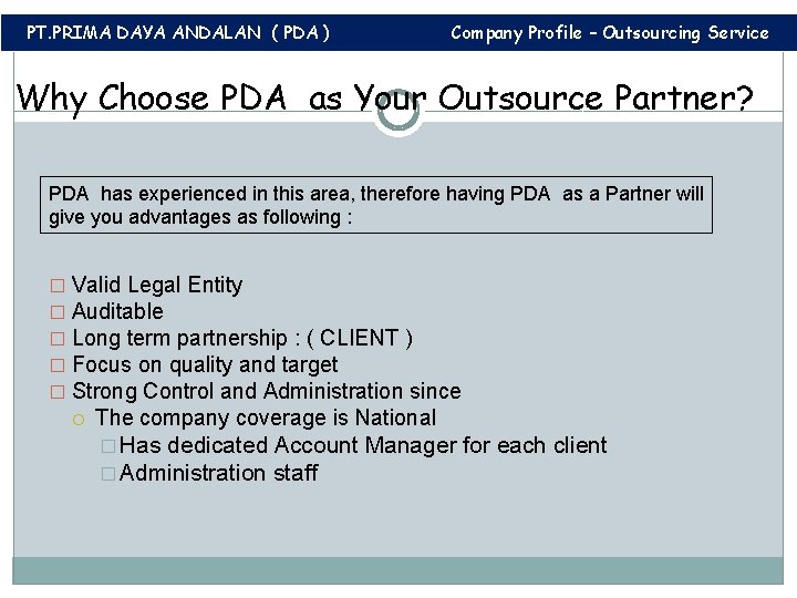 PT. PRIMA DAYA ANDALAN ( PDA ) Company Profile – Outsourcing Service Why Choose