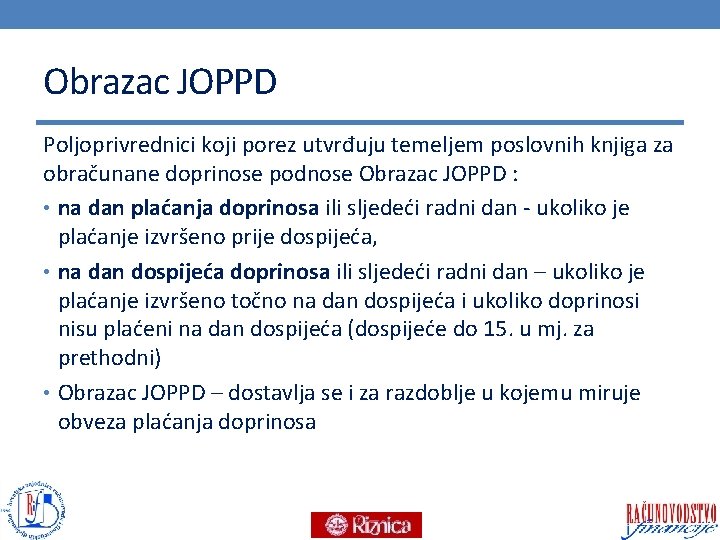 Obrazac JOPPD Poljoprivrednici koji porez utvrđuju temeljem poslovnih knjiga za obračunane doprinose podnose Obrazac