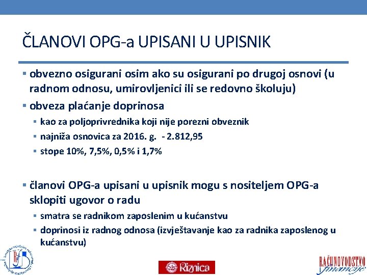 ČLANOVI OPG-a UPISANI U UPISNIK § obvezno osigurani osim ako su osigurani po drugoj