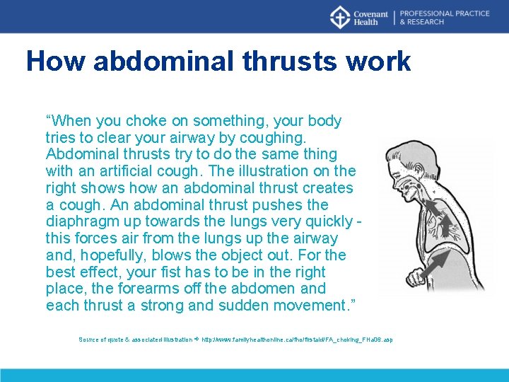 How abdominal thrusts work “When you choke on something, your body tries to clear How abdominal thrusts work “When you choke on something, your body tries to clear