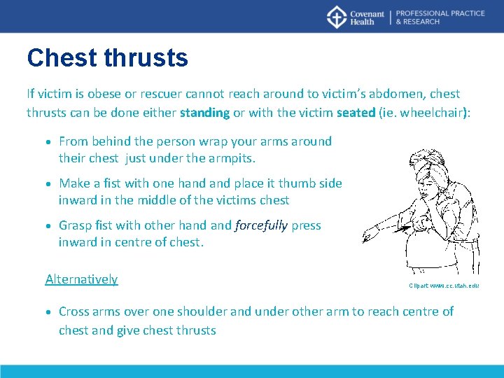 Chest thrusts If victim is obese or rescuer cannot reach around to victim’s abdomen, Chest thrusts If victim is obese or rescuer cannot reach around to victim’s abdomen,