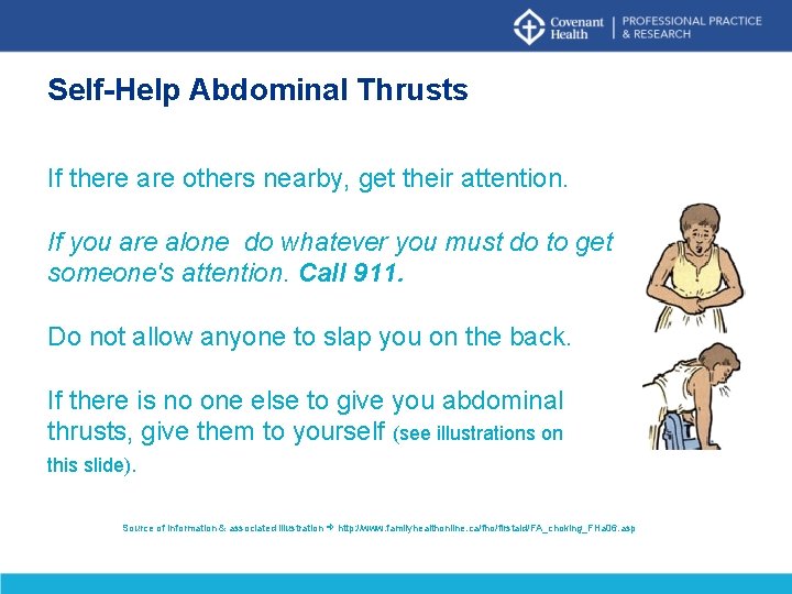 Self-Help Abdominal Thrusts If there are others nearby, get their attention. If you are Self-Help Abdominal Thrusts If there are others nearby, get their attention. If you are