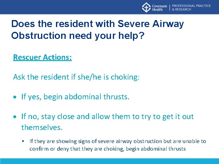 Does the resident with Severe Airway Obstruction need your help? Rescuer Actions: Ask the Does the resident with Severe Airway Obstruction need your help? Rescuer Actions: Ask the