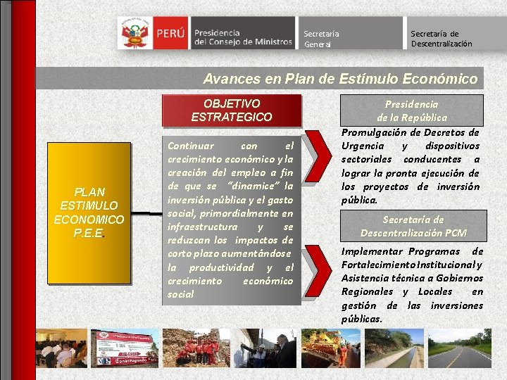 Secretaría General Secretaría de Descentralización Avances en Plan de Estímulo Económico OBJETIVO ESTRATEGICO PLAN