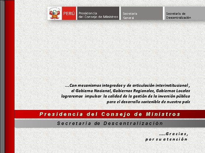 Secretaría de Descentralización Secretaría General …. Con mecanismos integrados y de articulación interinstitucional ,