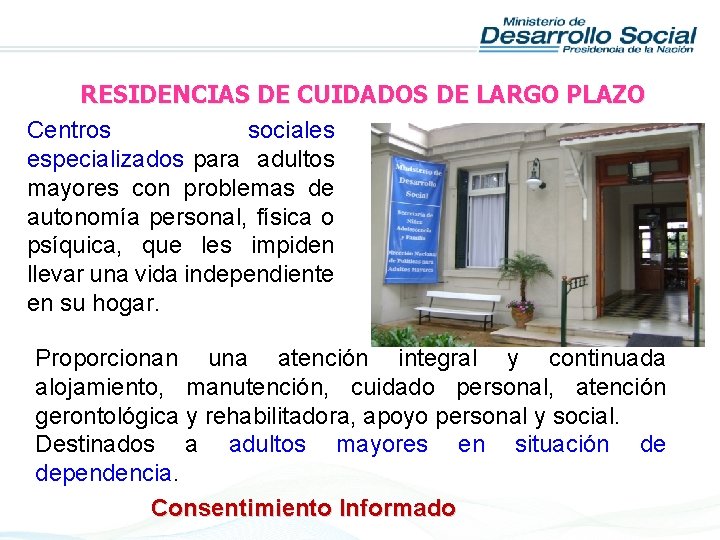 RESIDENCIAS DE CUIDADOS DE LARGO PLAZO Centros sociales especializados para adultos mayores con problemas