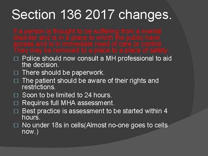 Section 136 2017 changes. If a person is thought to be suffering from a