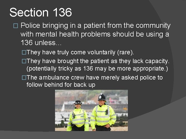 Section 136 � Police bringing in a patient from the community with mental health