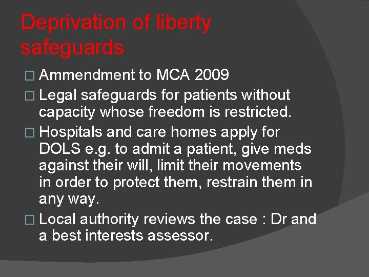 Deprivation of liberty safeguards � Ammendment to MCA 2009 � Legal safeguards for patients