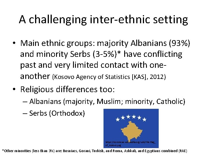 A challenging inter-ethnic setting • Main ethnic groups: majority Albanians (93%) and minority Serbs