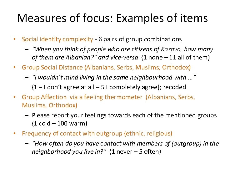 Measures of focus: Examples of items • Social identity complexity - 6 pairs of