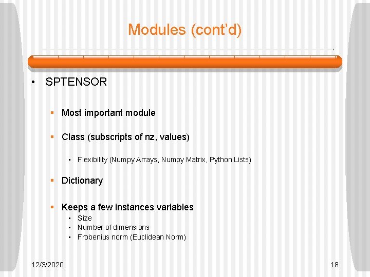 Modules (cont’d) • SPTENSOR § Most important module § Class (subscripts of nz, values) Modules (cont’d) • SPTENSOR § Most important module § Class (subscripts of nz, values)