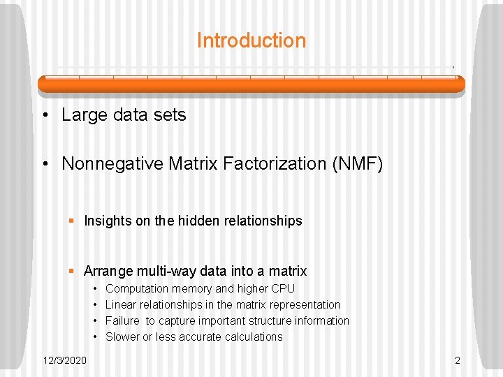 Introduction • Large data sets • Nonnegative Matrix Factorization (NMF) § Insights on the Introduction • Large data sets • Nonnegative Matrix Factorization (NMF) § Insights on the