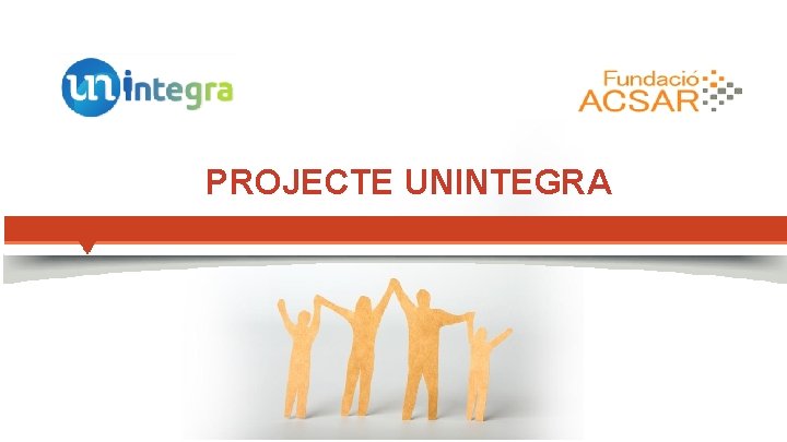 PROJECTE UNINTEGRA 