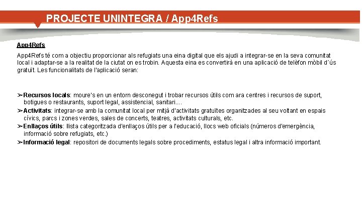 PROJECTE UNINTEGRA / App 4 Refs té com a objectiu proporcionar als refugiats una