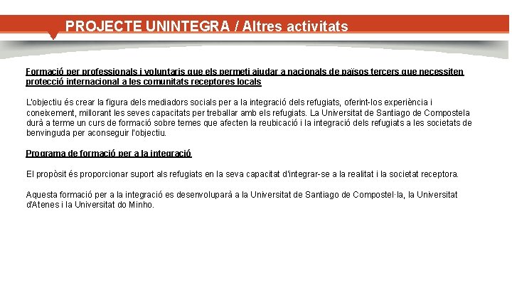 PROJECTE UNINTEGRA / Altres activitats Formació per professionals i voluntaris que els permeti ajudar