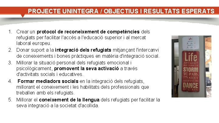 PROJECTE UNINTEGRA / OBJECTIUS I RESULTATS ESPERATS 1. Crear un protocol de reconeixement de