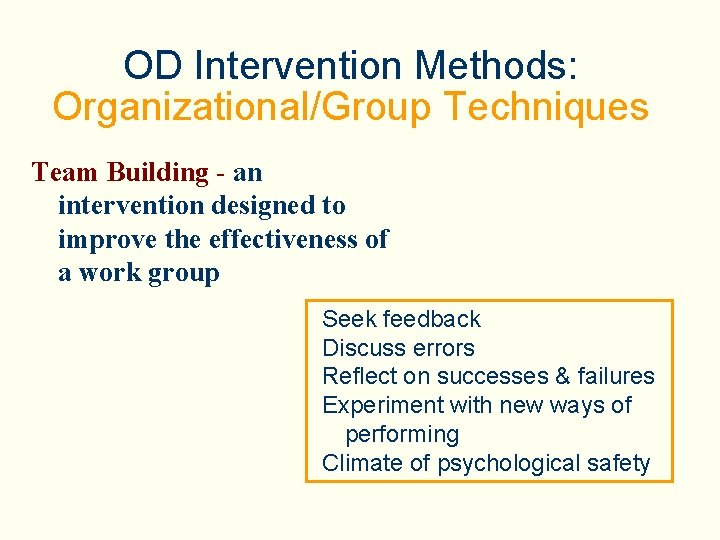 OD Intervention Methods: Organizational/Group Techniques Team Building - an intervention designed to improve the