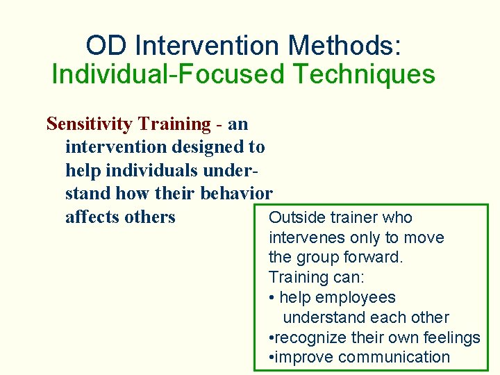 OD Intervention Methods: Individual-Focused Techniques Sensitivity Training - an intervention designed to help individuals
