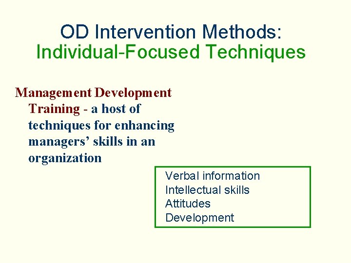 OD Intervention Methods: Individual-Focused Techniques Management Development Training - a host of techniques for