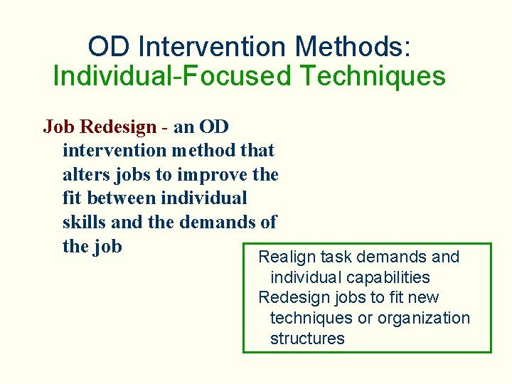 OD Intervention Methods: Individual-Focused Techniques Job Redesign - an OD intervention method that alters