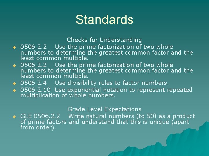 Standards u u u Checks for Understanding 0506. 2. 2 Use the prime factorization