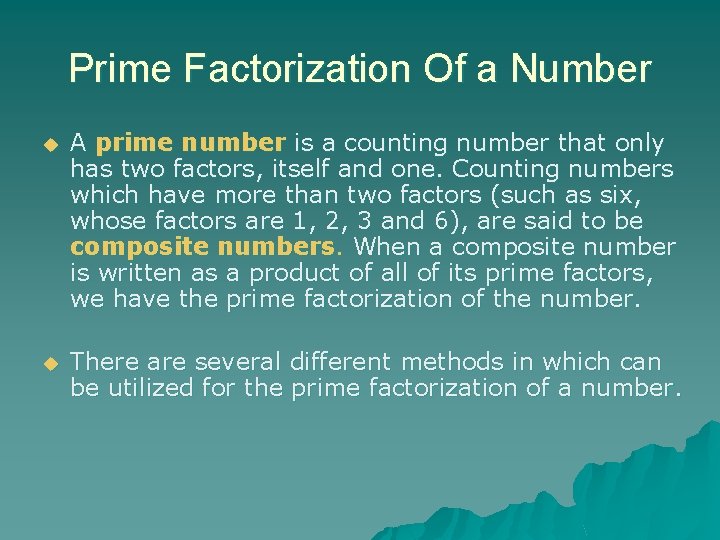 Prime Factorization Of a Number u A prime number is a counting number that