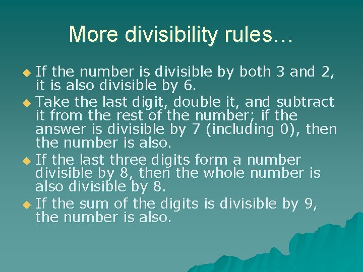 More divisibility rules… If the number is divisible by both 3 and 2, it