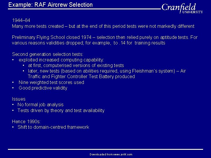  Example: RAF Aircrew Selection 1944– 84 Many more tests created – but at