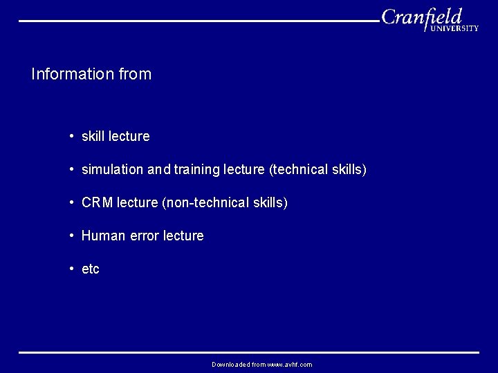  Information from • skill lecture • simulation and training lecture (technical skills) •