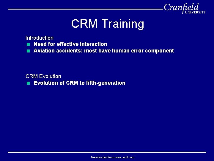 CRM Training Introduction < Need for effective interaction < Aviation accidents: most have human