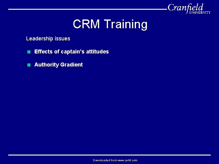 CRM Training Leadership issues < Effects of captain’s attitudes < Authority Gradient Downloaded from